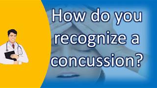 How do you recognize a concussion ? | Best Health FAQ Channel