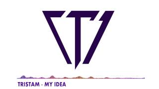 Tristam - My Idea
