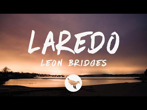 Leon Bridges - Laredo (Lyrics)