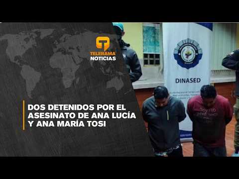 Dos detenidos por el asesinato de Ana Lucía y Ana María Tosi