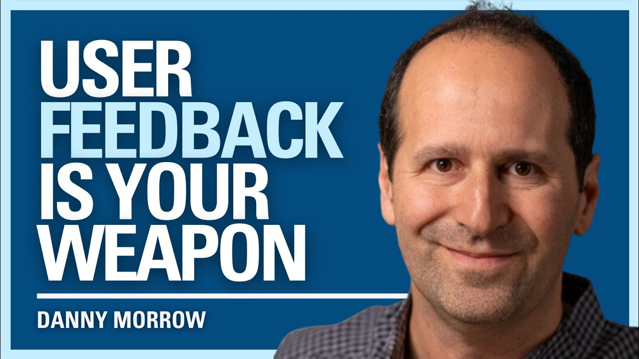 Why User Feedback Can Be Your Weapon - Danny Morrow - YouTube