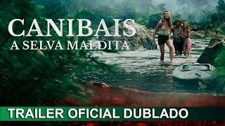 Canibais - A Selva Maldita 2024 Trailer Oficial Dublado