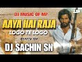 Aaya Hai Raja Dj Sn Sachin Dj Music Of Mp
