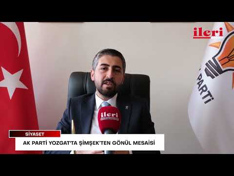 AK Parti Yozgat'ta Şimşek’ten gönül mesaisi | İleri Gazetesi