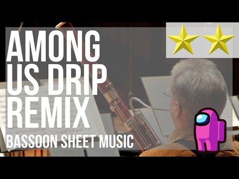 Bassoon Sheet Music: How to play Among Us Drip Remix by Leonz