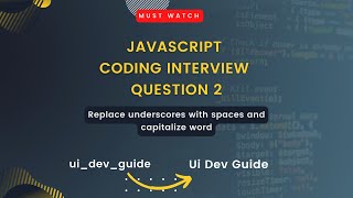 Replace underscores with space and capitalize word |  javascript coding interview questions 2023
