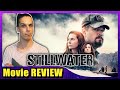 Stillwater Is Messy | Stillwater Movie REVIEW