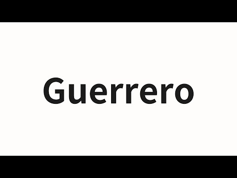 How to pronounce Guerrero | Guerrero (Guerrero in Chinese)