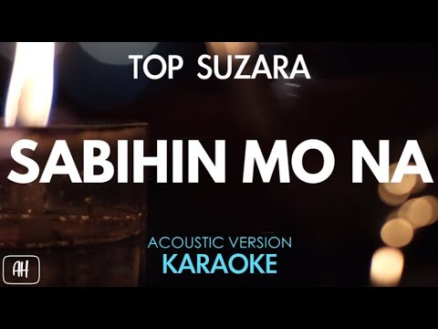 Top Suzara - Sabihin Mo Na (Karaoke/Acoustic Instrumental)