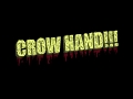 The Ballad of CROW HAND!!! 