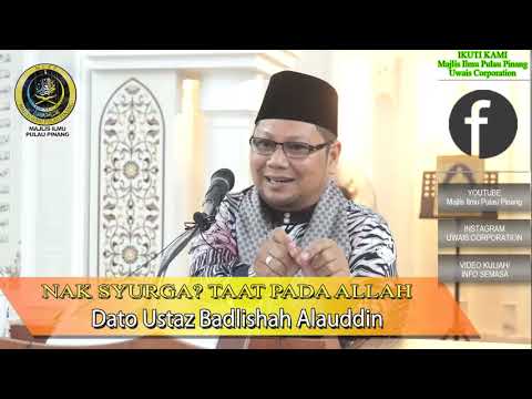 Nak Syurga? Taat Pada Allah | Dato Ustaz Badlishah Alauddin