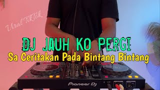 Download lagu Dj sa ceritakan pada bintang bintang - jauh ko pergi viral tiktok 2026 mp3