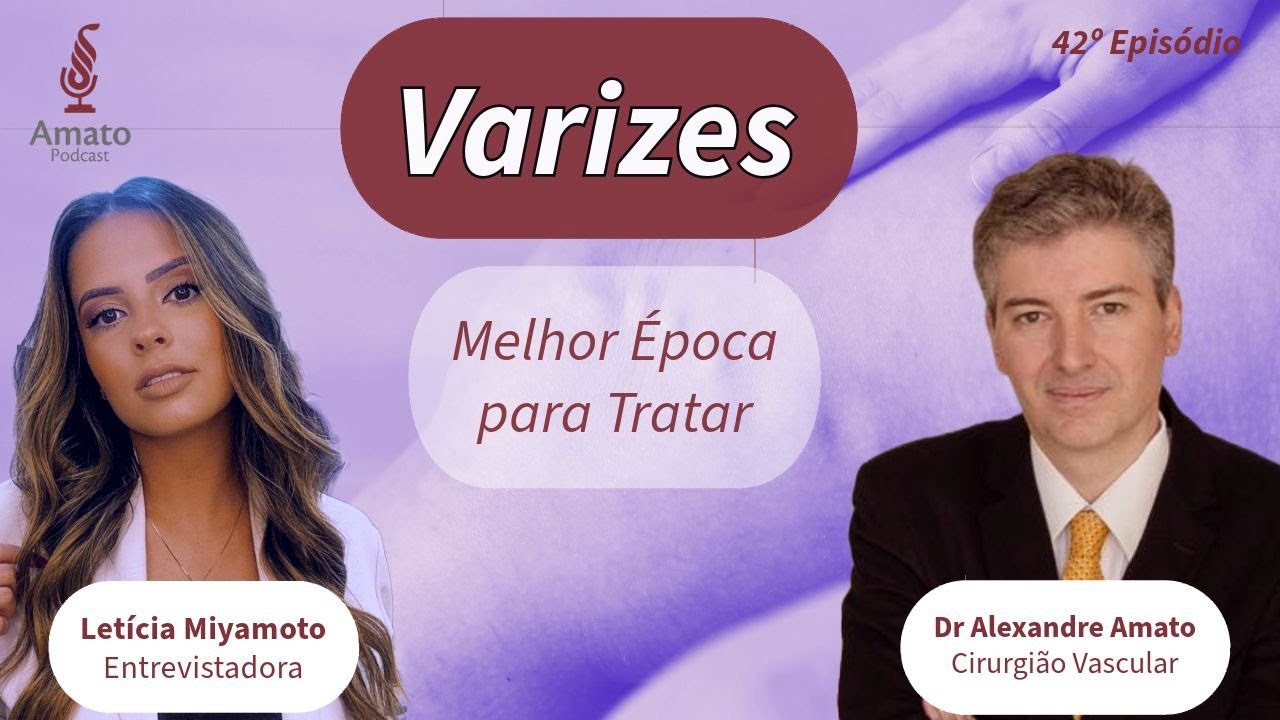 Tratamento EFICAZ de Varizes e MELHOR época: AmatoCast Ep 42