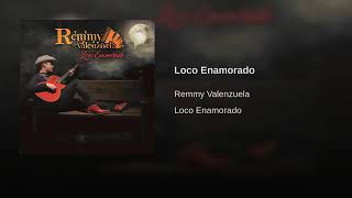 REMMY VALENZUELA😍 loco enamorado (audio)
