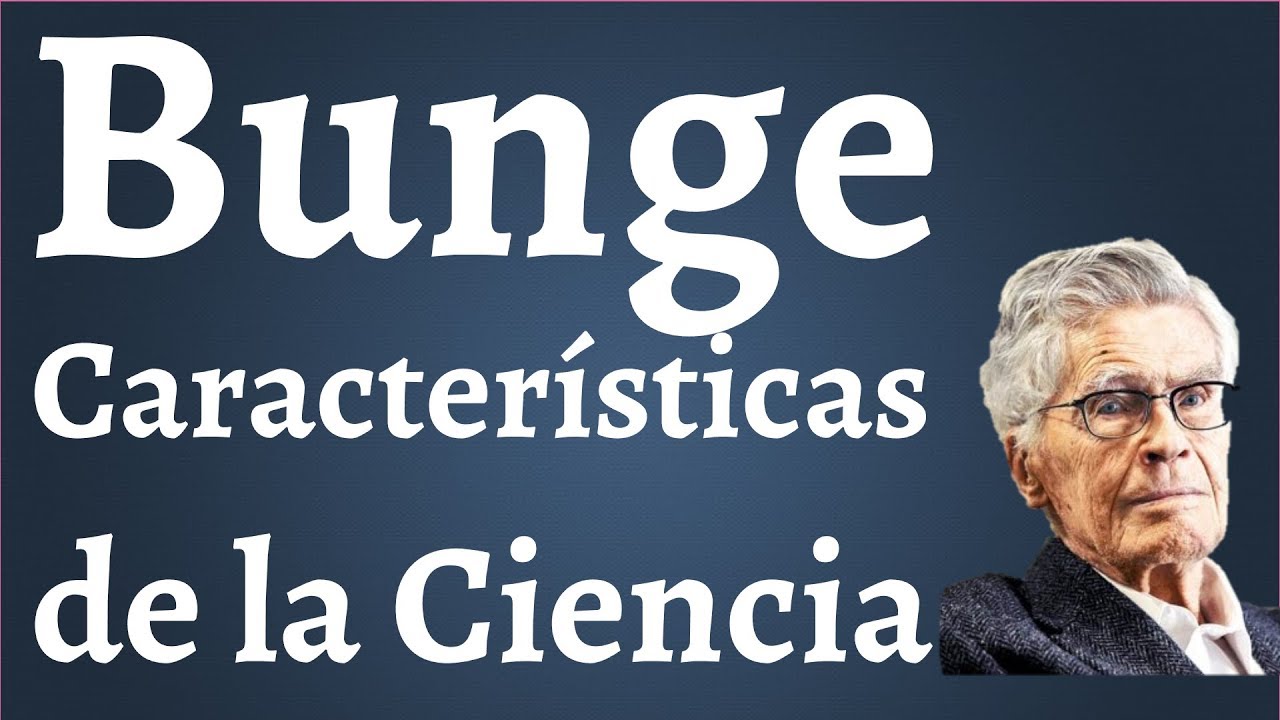 Mario Bunge, Las 15 Caracteristicas de la Ciencia