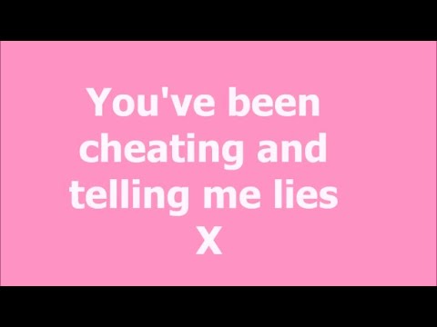 You’ve been cheating and telling me lies