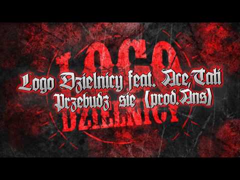 Logo Dzielnicy Feat. Ace, Tałi - Przebudź się (Prod.Ans)
