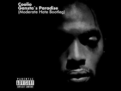 COOLIO - GANSTA´S PARADISE (MODERATE HATE BOOTLEG) FREE DL