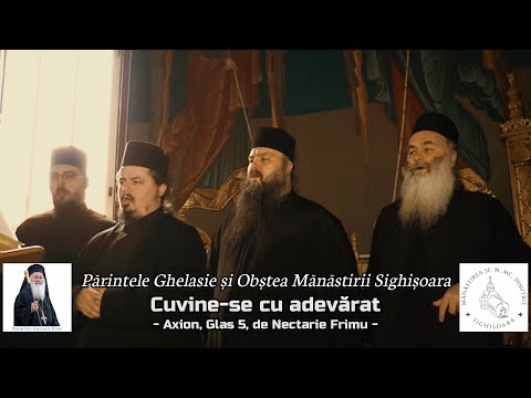 *CUVINE-SE CU ADEVĂRAT* - Axion, Glas 5, de Nectarie Frimu - Pr. Ghelasie și Obștea de la Sighișoara