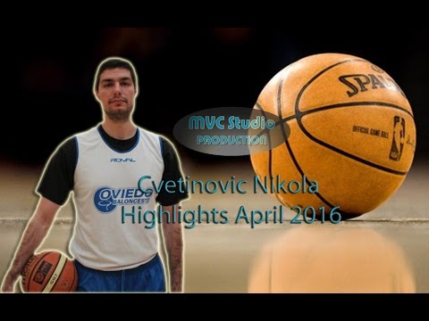 Cvetinovic Nikola Highlights April 2016