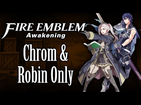 Can You Beat Fire Emblem: Awakening with only Chrom and Robin?