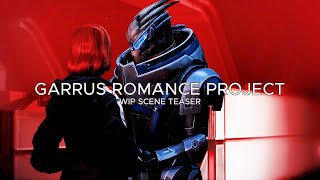 Work in Progress - Garrus Romance Project Scene Teaser