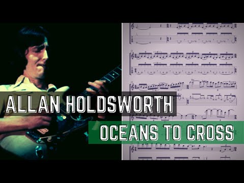 "Easy" Allan Holdsworth Solo Transcription - Oceans To Cross (Atlantis)