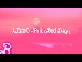 Lizzo - Pink (Bad Day) Lyrics