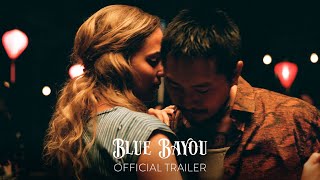 BLUE BAYOU - Official Trailer - Only in Theaters September 17