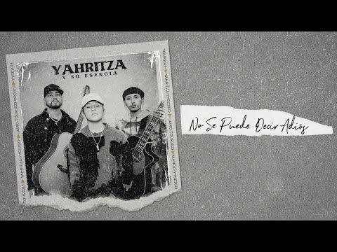 No Sé Puede Decir Adiós - Yahritza Y Su Esencia