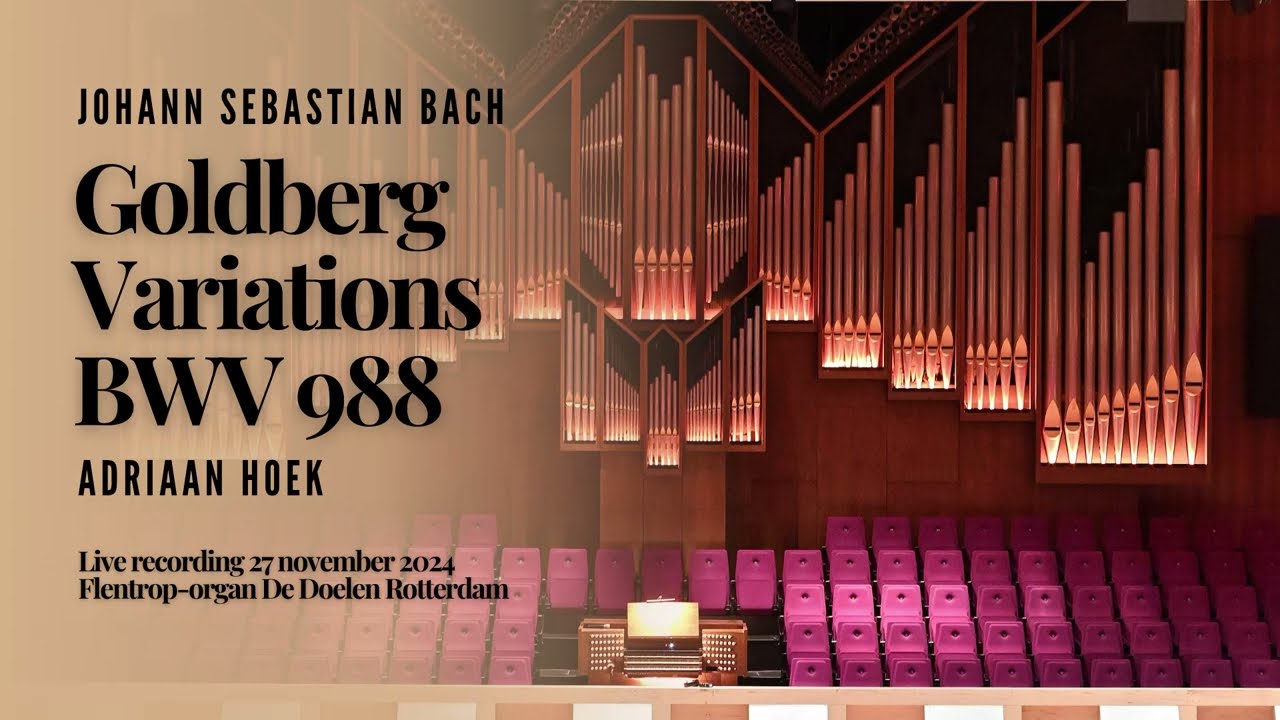 Bach: Goldberg Variations, BWV 988 I Adriaan Hoek live vanuit de Doelen Rotterdam