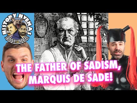 The Father of Sadism, Marquis De Sade!  | ep 157 - History Hyenas