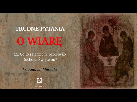 ks. Andrzej Muszala- 22. Co to są grzechy przeciwko Duchowi Świętemu?