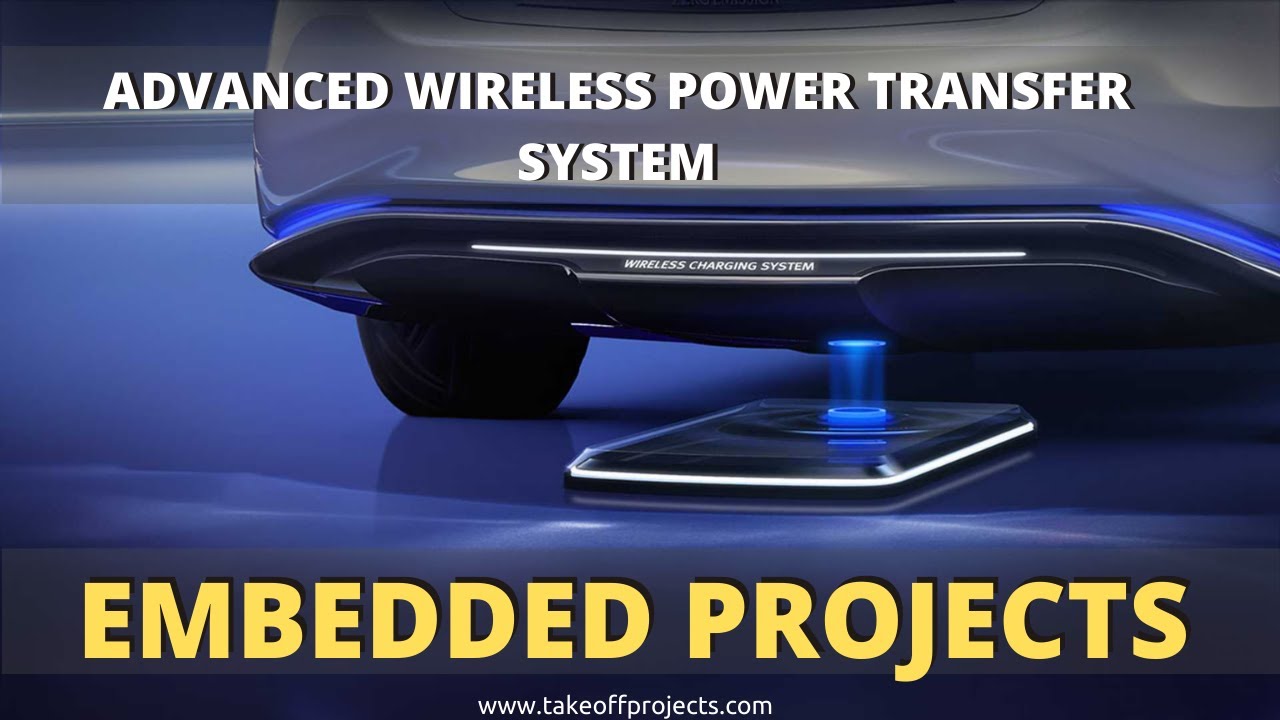 Advanced Wireless Power Transfer System | Embedded Systems Mini Projects