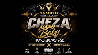 Download lagu Cheza nami baby by yamoto music noir alabu & jay negro wembe x packy swaga mp3 Download lagu Cheza nami baby by yamoto music noir alabu & jay negro wembe x packy swaga mp3