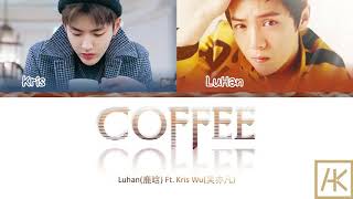 Download lagu Luhan Ft. Kris Wu _ 'Coffee' (Color-Coded Lyrics Kan/Pin/Eng) mp3 Download lagu Luhan Ft. Kris Wu _ 'Coffee' (Color-Coded Lyrics Kan/Pin/Eng) mp3