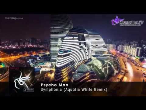 Psycho Man - Symphonic (Aquatic White Remix) [Preview]