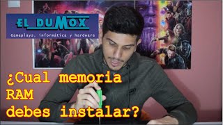 Como escoger tu memoria RAM nueva y hacer DUAL CHANNEL, todo sobre memorias RAM