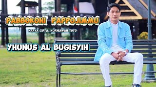 Download lagu PABBOKONI PAPPOJIMMU|CIPT.SYAIR KURNIAWAN TOTO.VERSI YUNUS Albugisyih. mp3