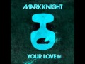 Mark Knight  - Your Love (Original Club Mix)