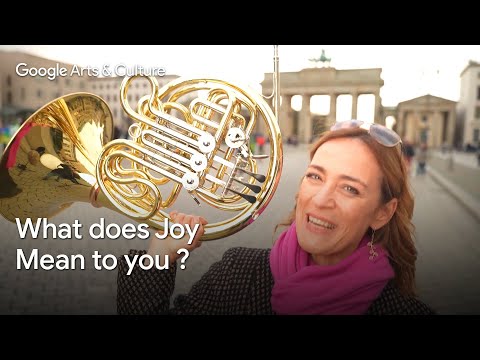 Global Ode To Joy: What does joy mean to you? | Google Arts & Culture