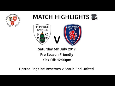 MATCH HIGHLIGHTS 🎥| Tiptree Engaine Reserves 6-1 Shrub End United - Pre Season Friendly