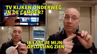 Hoe kijken wij TV in de camper zonder chromecast of schotel - Dit is ideaal!