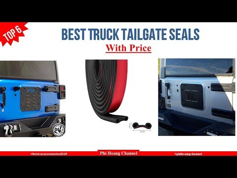 Top 6 Best Truck Tailgate Seals With Price – Best Car Accessories 2019
