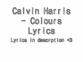 Calvin Harris - Colours Lyrics