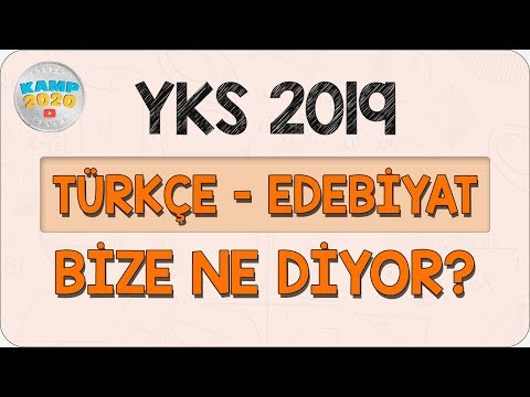 YKS 2019 Türkçe - Edebiyat Bize Ne Diyor? Kamp2020'de Ne Var? | Kamp2020