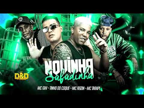 MC REIZIN E TINHO DO COQUE FEAT : MC GW E MC TARAPI - NOVINHA SAFADINHA