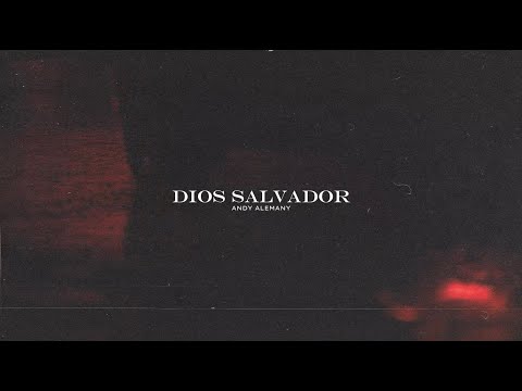 Andy Alemany | Dios Salvador | Lyric Video