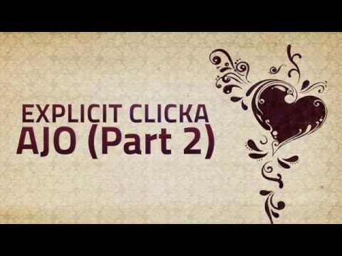 Explicit Clicka - Ajo (Part 2)