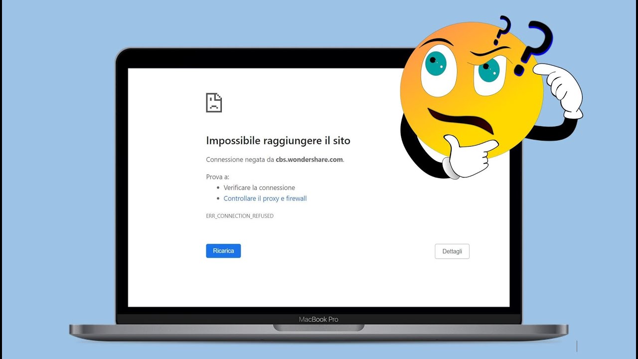 Impossibile raggiungere il sito, Connessione non riuscita, ERR_CONNECTION_REFUSED: ecco le soluzioni